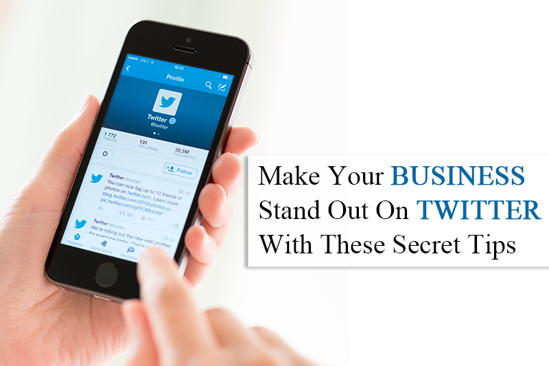 Make Your Business Stand Out on Twitter with These Secret Tips